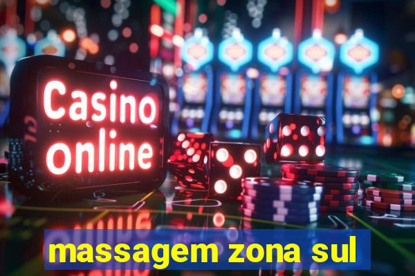 massagem zona sul